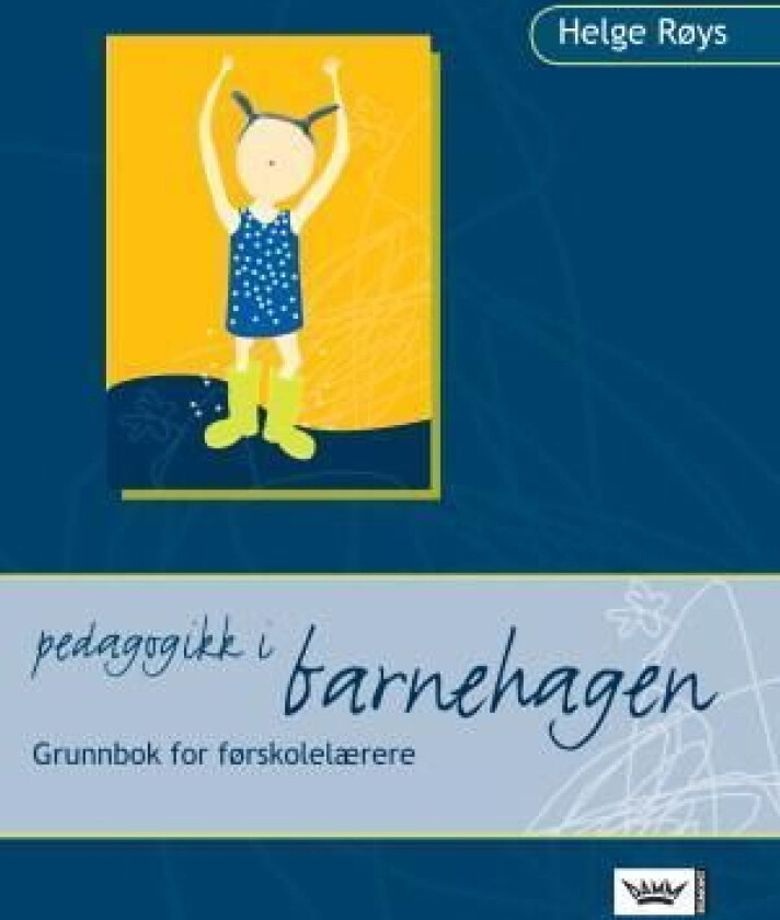 Pedagogikk i barnehagen av Helge Røys