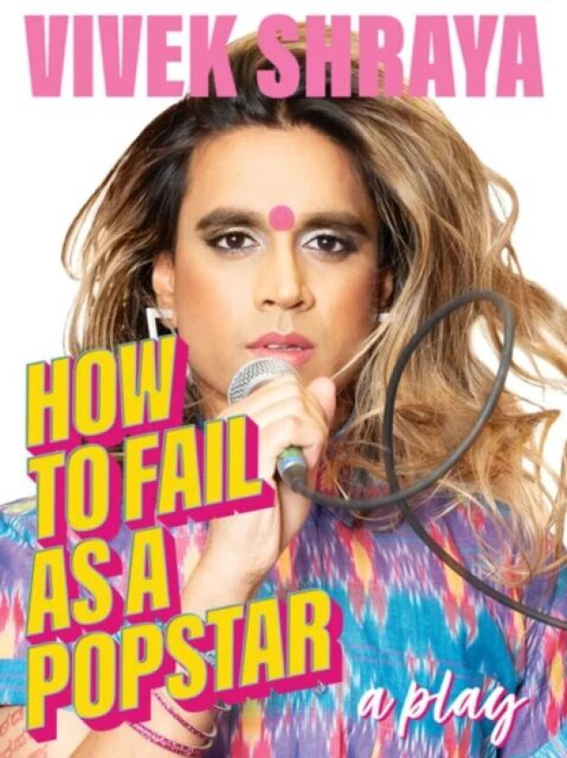 How To Fail As A Popstar av Vivek Shraya