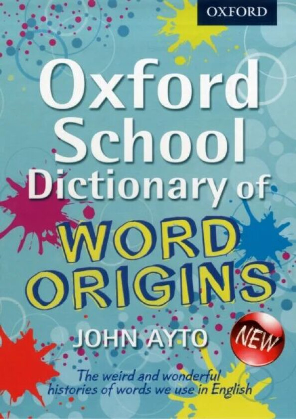 Oxford School Dictionary of Word Origins av John Ayto