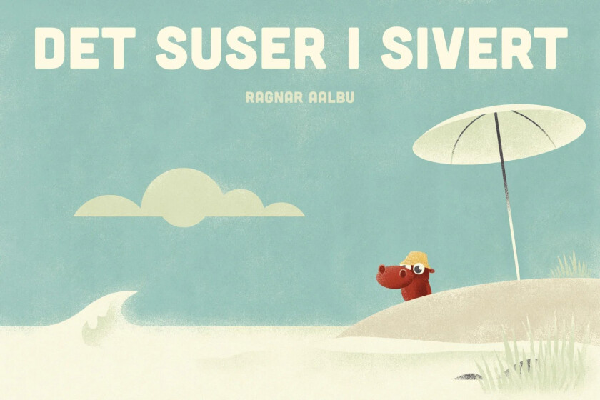 Det suser i Sivert av Ragnar Aalbu