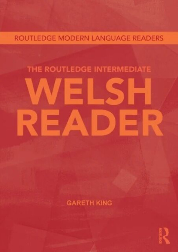 The Routledge Intermediate Welsh Reader av Gareth King