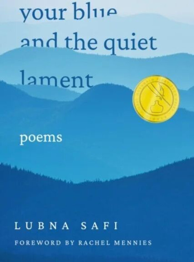 Your Blue and the Quiet Lament av Lubna Safi, Rachel Mennies