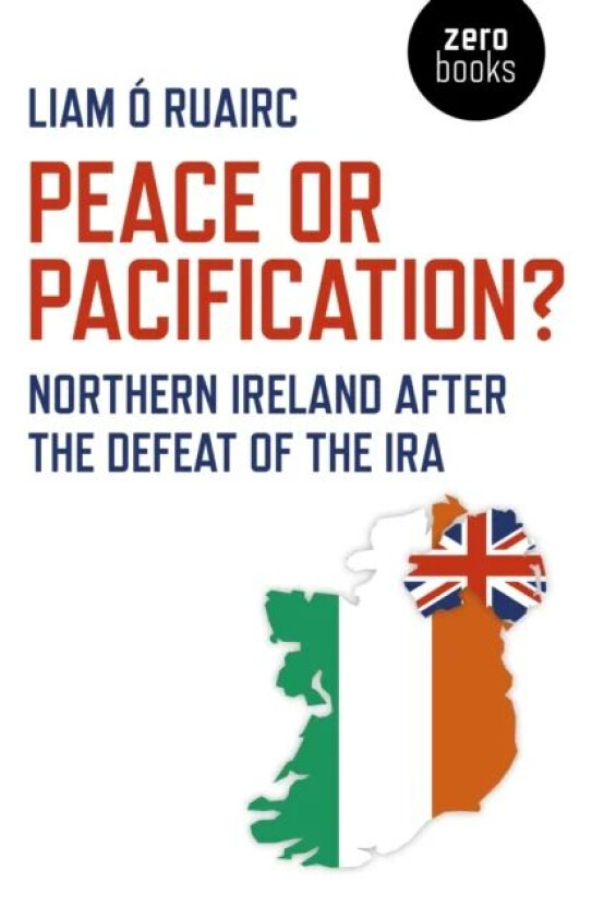 Peace or Pacification? av Liam O Ruairc