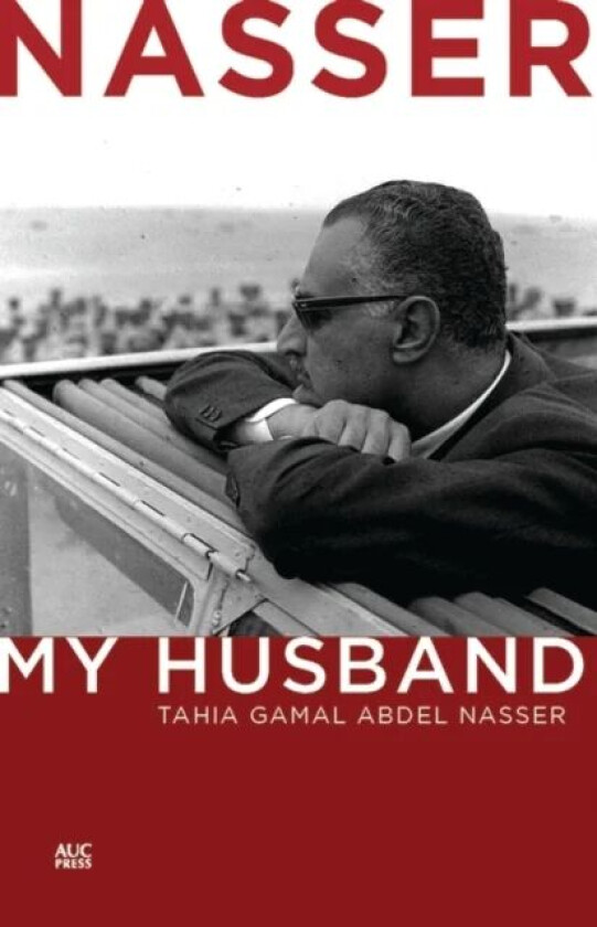 Nasser av Tahia Gamal Abdel Nasser