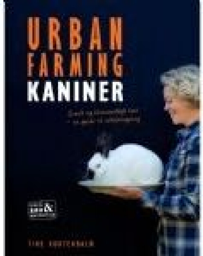 URBAN FARMING med kaniner Tine Kortenbach Språk: Dansk
