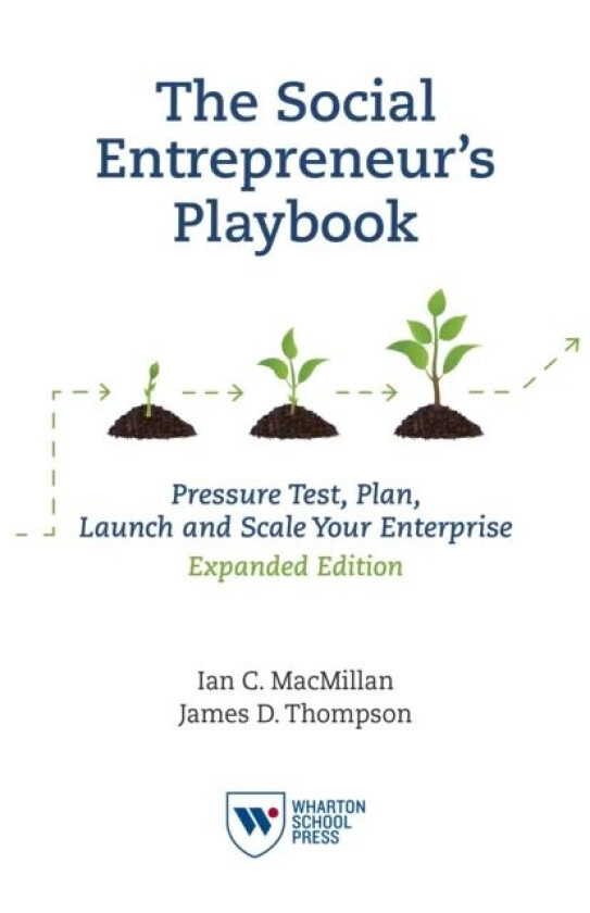 The Social Entrepreneur's Playbook, Expanded Edition av Ian C. MacMillan, James D. Thompson