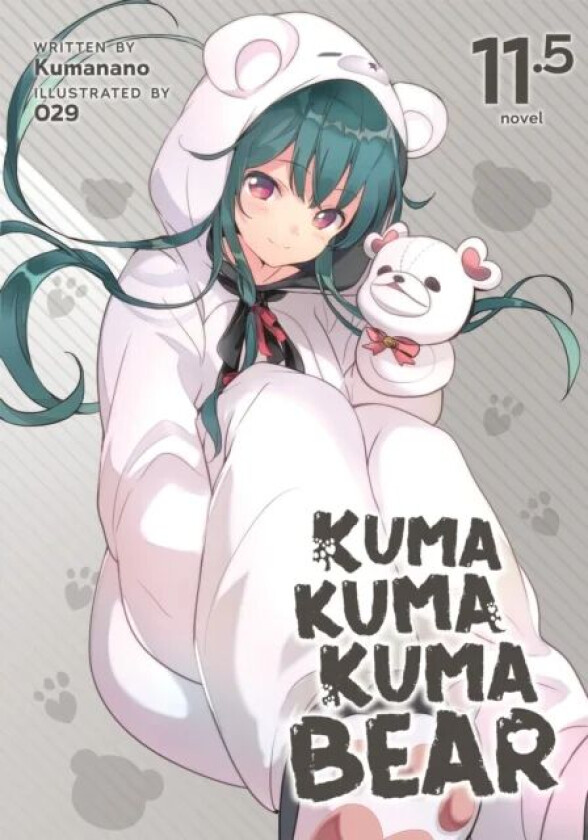 Kuma Kuma Kuma Bear (Light Novel) Vol. 11.5 av Kumanano