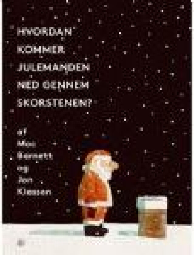 Hvordan kommer julemanden ned gennem skorstenen? Mac Barnett Språk: Dansk
