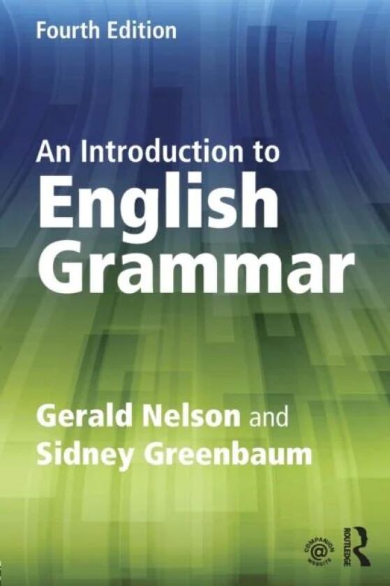 An Introduction to English Grammar av Gerald (The Chinese University of Hong Kong China) Nelson, Sidney Greenbaum
