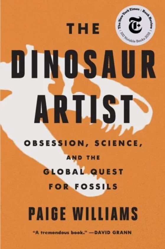 The Dinosaur Artist av Paige Williams