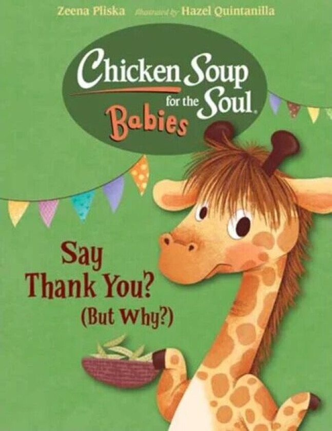 Chicken Soup for the Soul BABIES: Say Thank You (But Why?) av Zeena Pliska, Hazel Quintanilla
