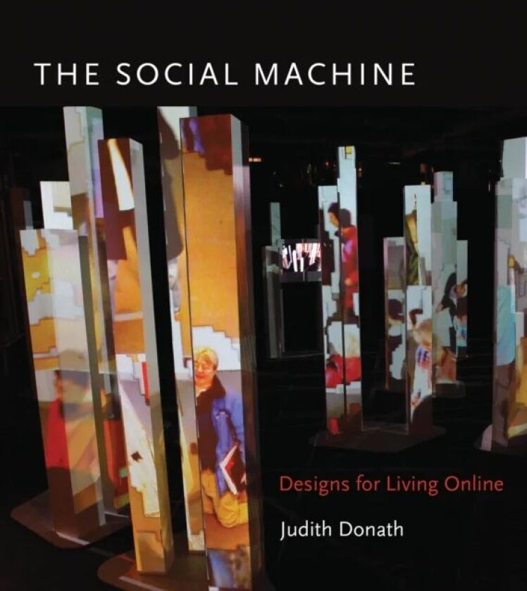 The Social Machine av Judith (Associate Professor MIT) Donath