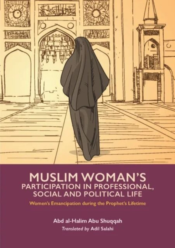 Muslim Woman's Participation in Mixed Social Life av Abd al-Halim Abu Shuqqah