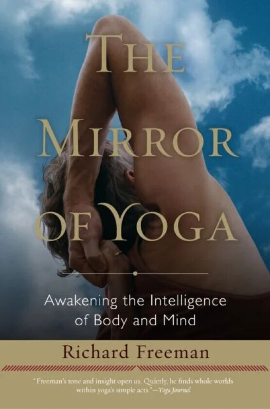 The Mirror of Yoga av Richard Freeman
