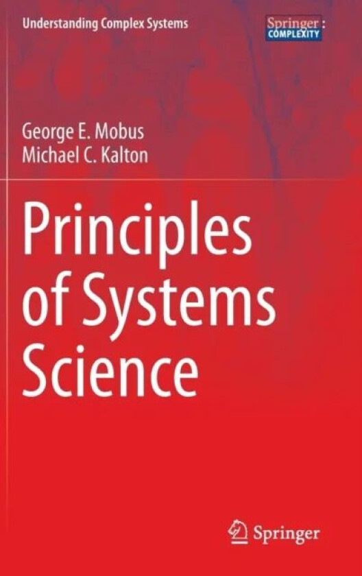 Principles of Systems Science av George E. Mobus, Michael C. Kalton