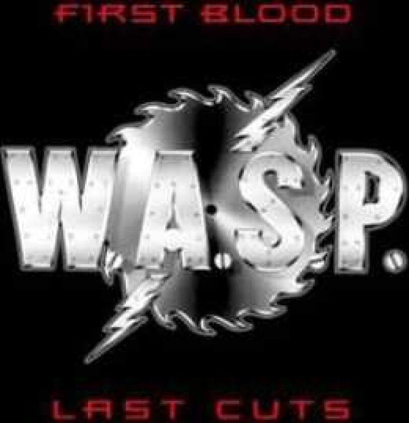 W.A.S.P. - First Blood, Last Cuts