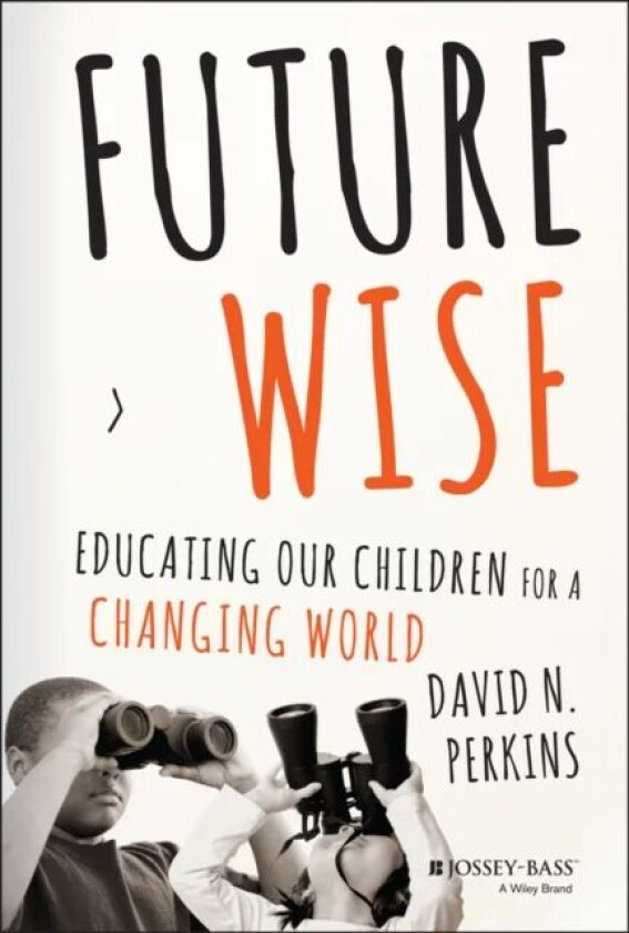 Future Wise av David (Harvard University) Perkins