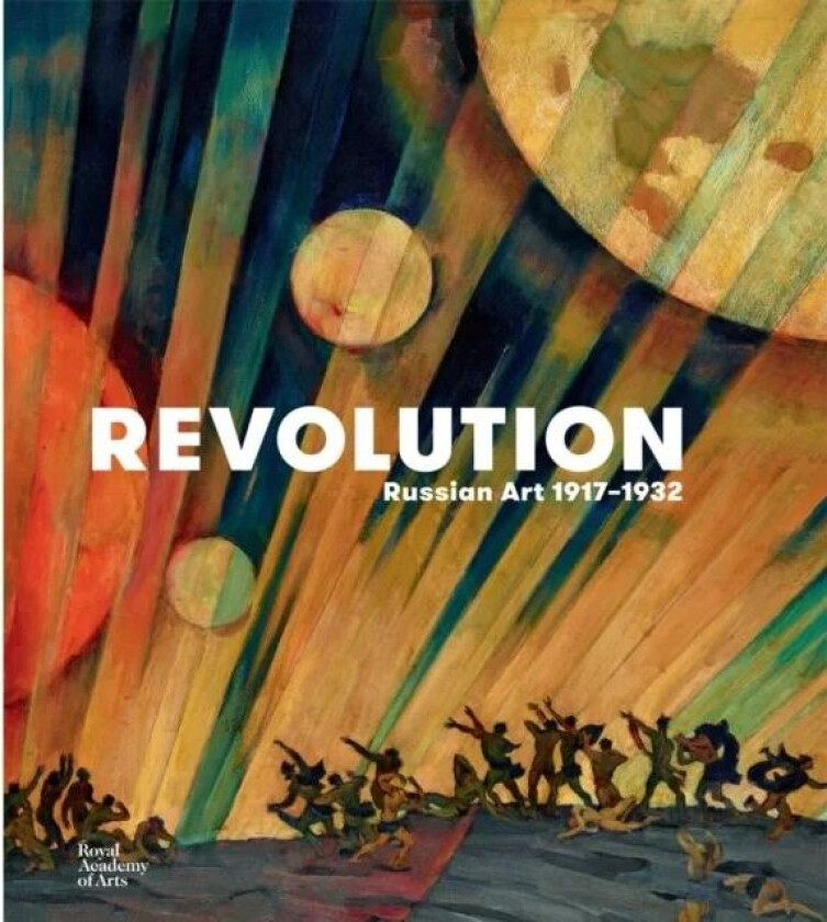 Revolution: Russian Art 1917-1932 av Natalia Murray