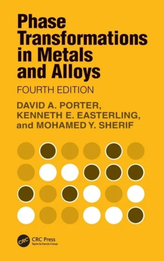 Phase Transformations in Metals and Alloys av David A. (Port Clinton Ohio USA) Porter, Kenneth E. (University of Exeter UK) Easterling, Mohamed Y. She