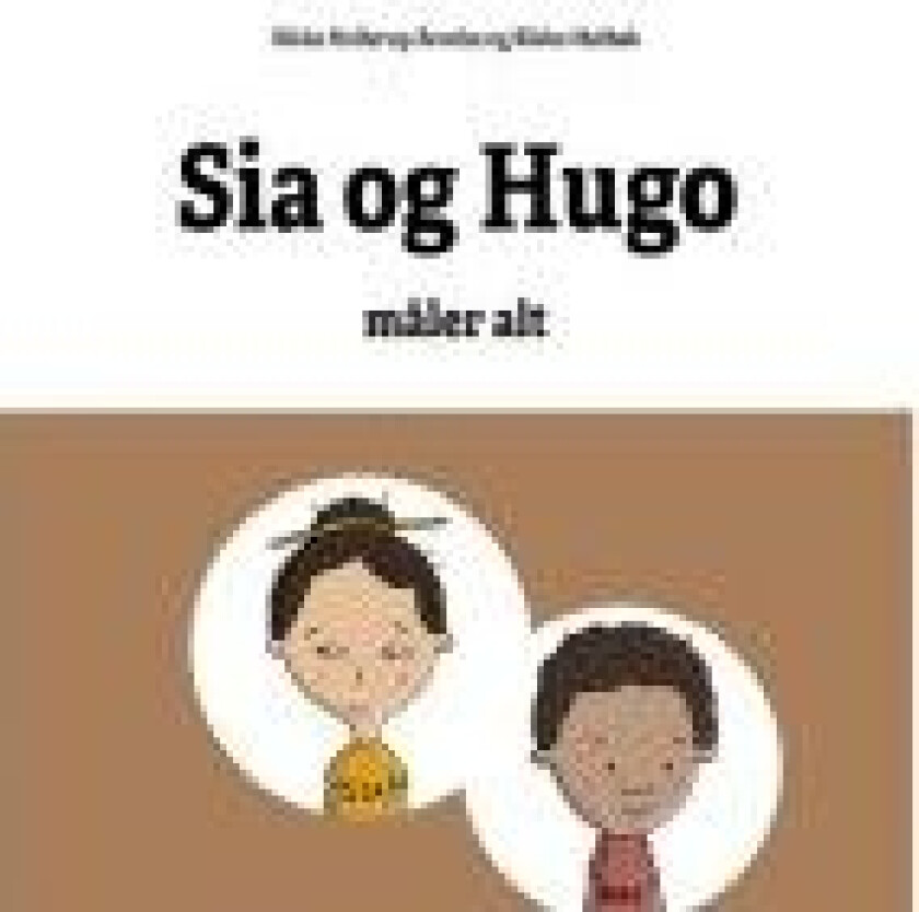 Matematikhistorier - Sia og Hugo måler alt Rikke Mølbak, Rikke Hollerup Bencke Språk: Dansk