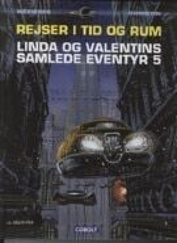 Linda og Valentins samlede eventyr 5: Rejser i tid og rum Pierre Christin og Jean-Claude Mézières Språk: Dansk