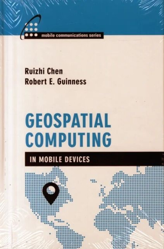 Geospatial Computing in Mobile Devices av Ruizhi Chen, Robert Guinness