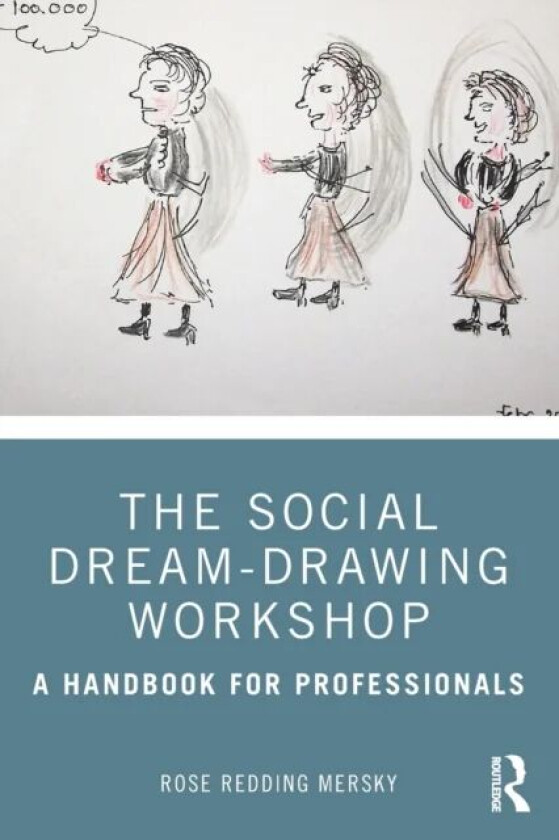 The Social Dream-Drawing Workshop av Rose (Organizational development consultant supervisor and coach in private practice Germany) Redding Mersky