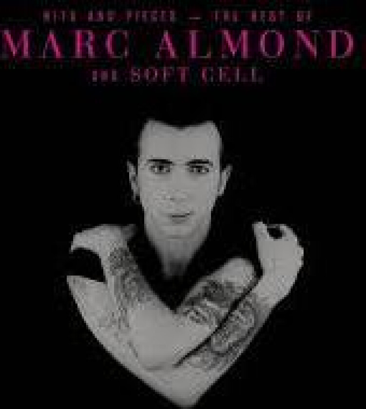 Marc Almond - Hits And Pieces: The Best Of Marc Almond And Soft Cell
