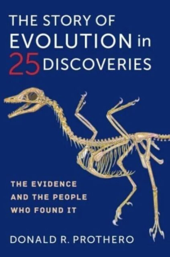 The Story of Evolution in 25 Discoveries av Donald R. Prothero