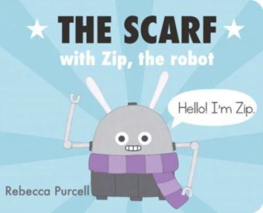 The Scarf, with Zip the Robot av Rebecca Purcell