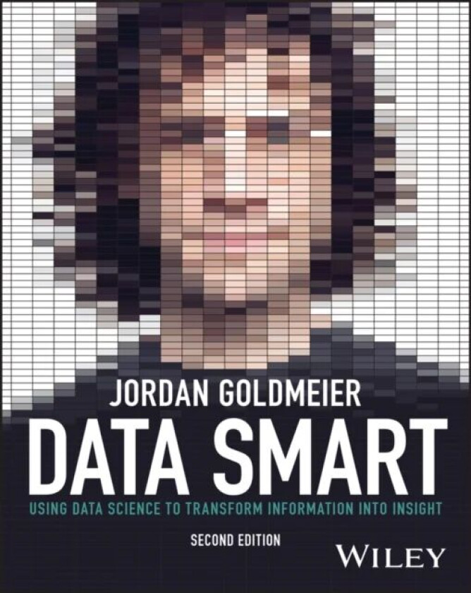 Data Smart av Jordan (Wake Forest University) Goldmeier