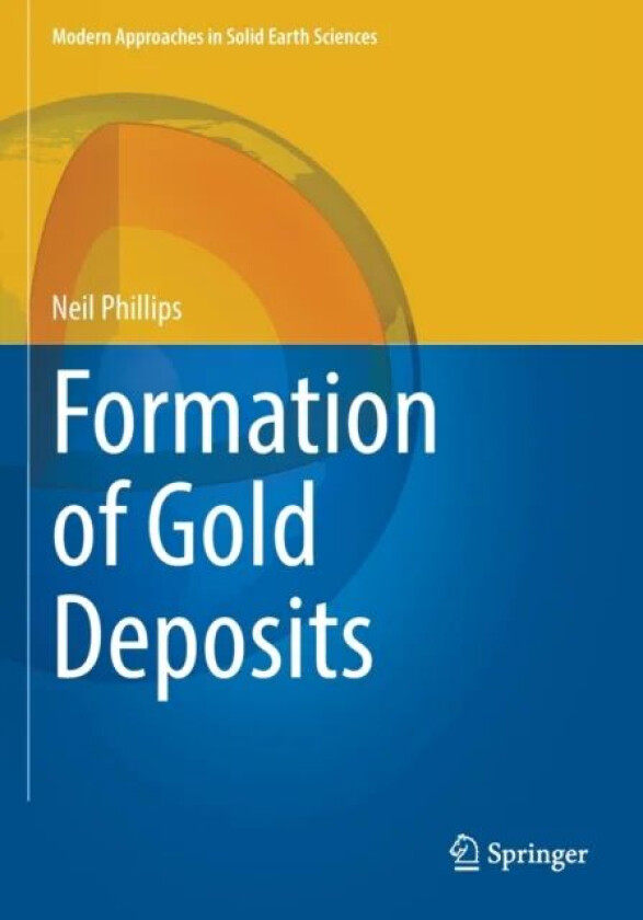 Formation of Gold Deposits av Neil Phillips