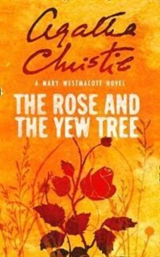The Rose and the Yew Tree av Agatha Christie