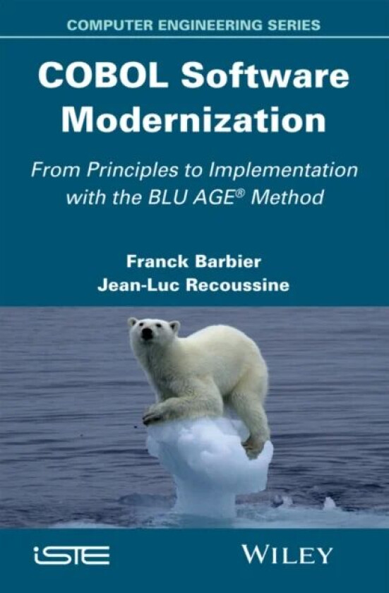 COBOL Software Modernization av Franck Barbier, Jean-Luc Recoussine