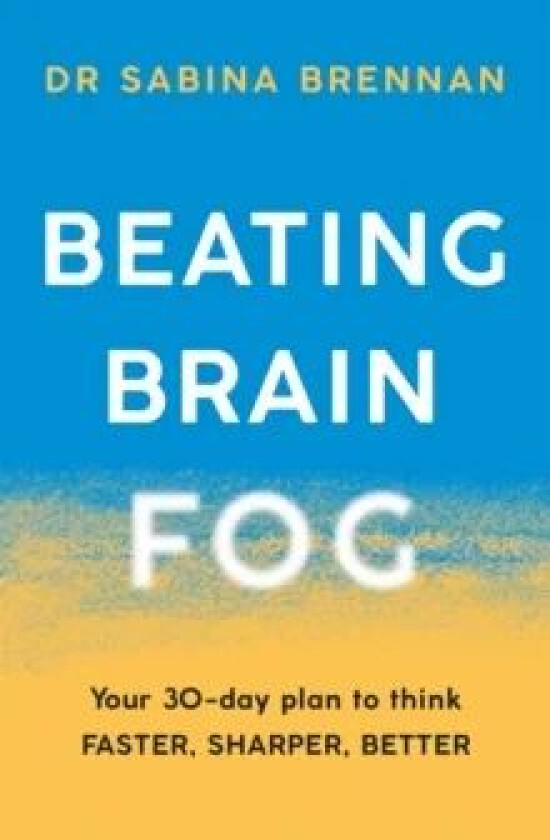 Beating Brain Fog av Dr Sabina Brennan