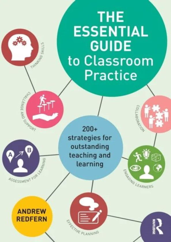 The Essential Guide to Classroom Practice av Andrew (Sheffield High School UK) Redfern