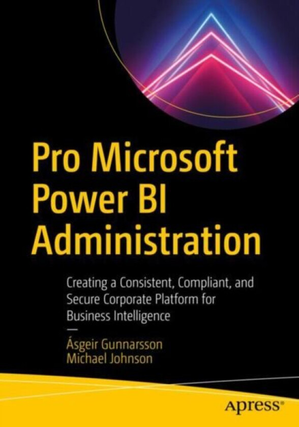 Pro Microsoft Power BI Administration av Asgeir Gunnarsson, Michael Johnson
