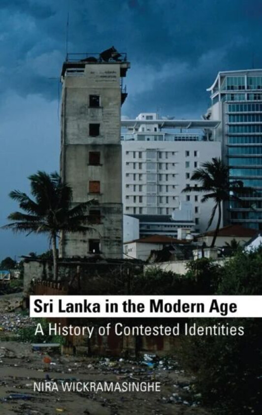 Sri Lanka in the Modern Age av Wickramasinghe Nira