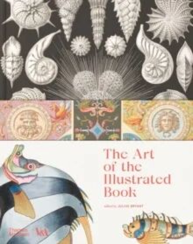 The Art of the Illustrated Book av Julius Bryant