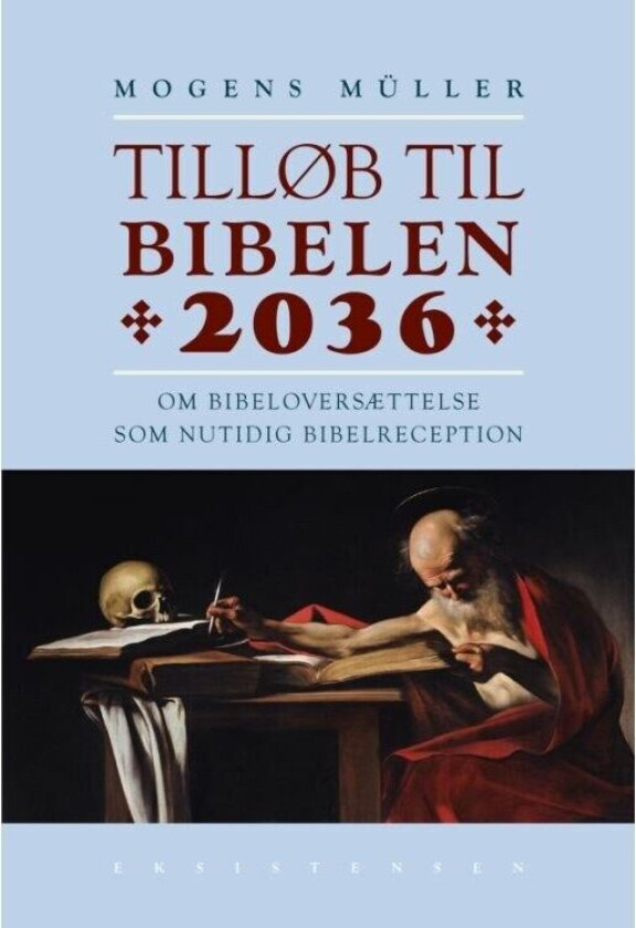 Tilløb til Bibelen 2036 Mogens Müller Språk: Dansk