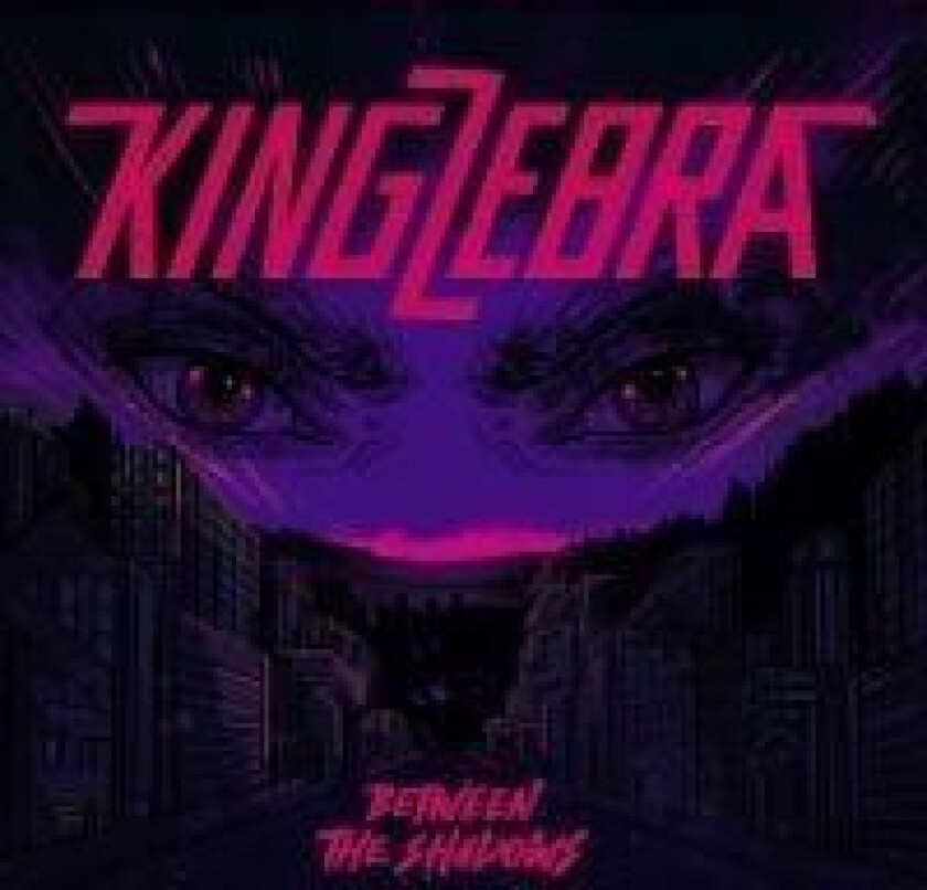 King Zebra - Between The Shadows
