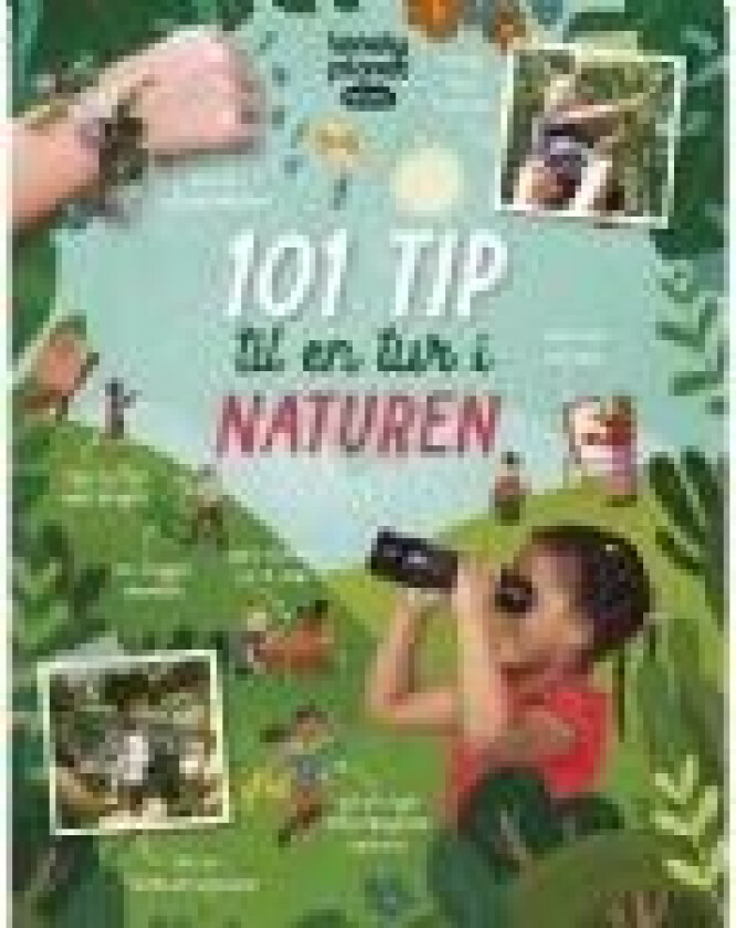 101 tips til en tur i naturen Kait Eaton Språk: Dansk