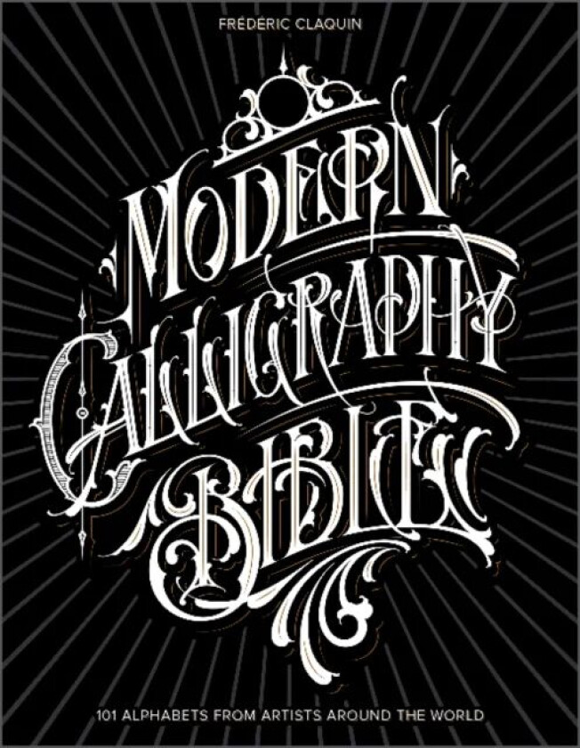 Modern Calligraphy Bible av Frederic Claquin
