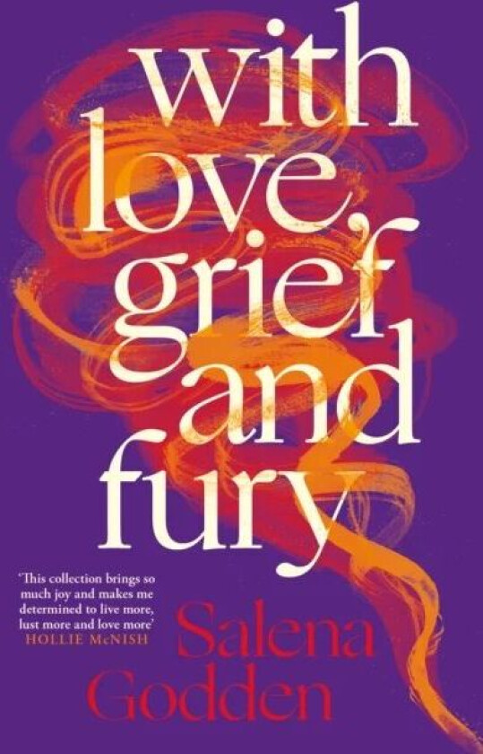 With Love, Grief And Fury Av Salena Godden