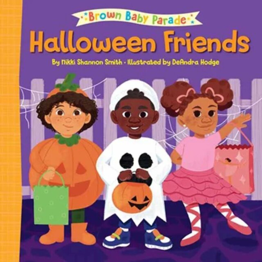 Halloween Friends: A Brown Baby Parade Book av Nikki Shannon Smith, DeAndra Hodge