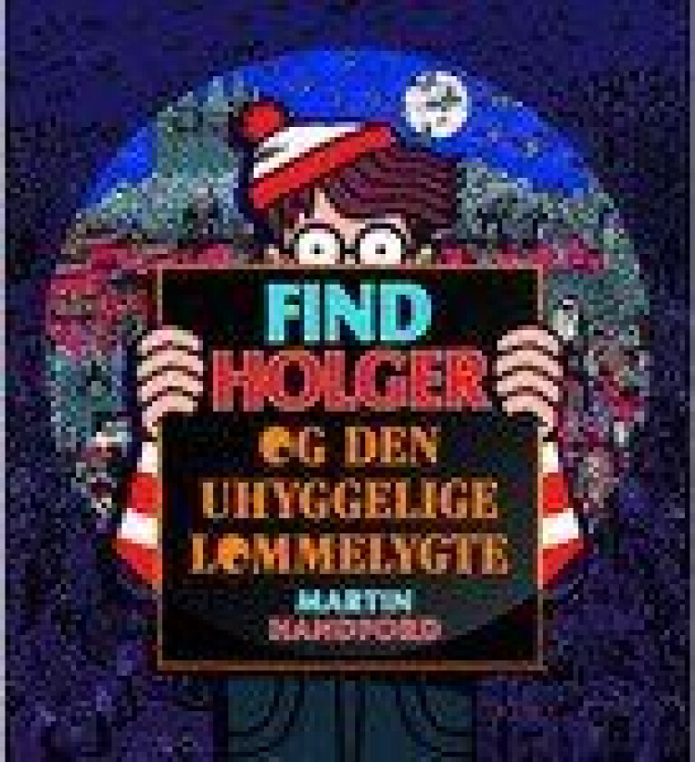 Find Holger - og den uhyggelige lommelygte Martin Handford Språk: Dansk