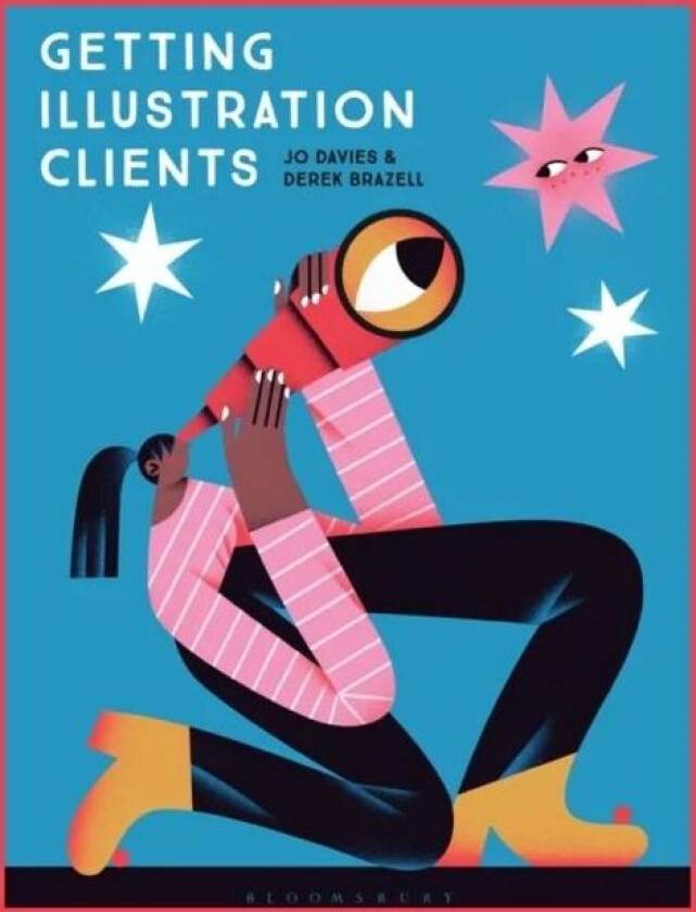 Getting Illustration Clients av Professor Jo (Plymouth University UK) Davies, Derek (Association of Illustrators UK) Brazell