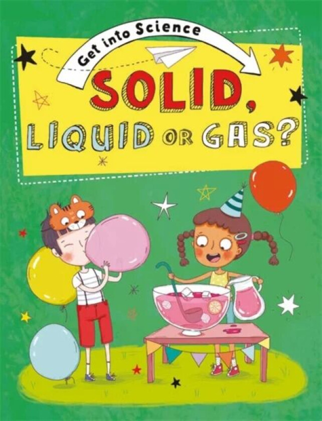 Get Into Science: Solid, Liquid or Gas? av Jane Lacey