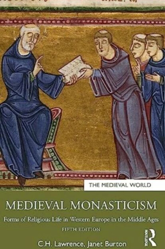 Medieval Monasticism av C.H. (Professor Emeritus University of London UK) Lawrence, Janet (University of Wales Trinity Saint David Wales) Burton