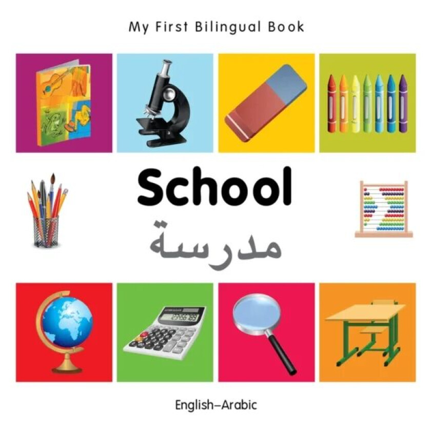 My First Bilingual Book -  School (English-Arabic) av Milet